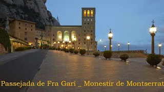 Passejada de Fra Garí - Monestir de Montserrat
